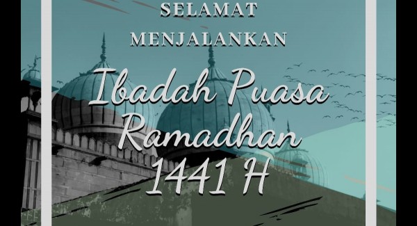 Selamat Menunaikan Ibadah Puasa Ramadhan 1441H